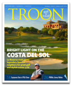 March/April 2014 Issue Cover Story Reigning In Spain—Southern Spain's Costa del Sol has been Europe's favorite golf-sun-fun playground for a half-century now, but few destinations rate as highly as La Reserva - only a decade old, but rising to legendary heights. Profile: Jimmy Walker: Reaching for the Stars—As Jimmy Walker rises high in the galaxy of PGA stars, he's also photographing the farthest reaches of the heavens. He is almost as passionate about his astrophotography as he is about golf ... almost. Author Jeff Williams fills us in. Spotlight: Library of Earthly Delights—As if 27 holes of golf, delightful dining options, stylish rooms, and superior training and fitness facilities weren't enough, a new Scotch Library has opened at Scottsdale's The Westin Kierland, providing yet another reason to visit. Equipment: Best of PGA Show—With literally hundreds of new products premiering at the PGA Merchandise Show this past January in Orlando, it's hard to pick the winners. But our intrepid equipment guru, Scott Kramer, reports on what he thinks qualify as Best of Show.